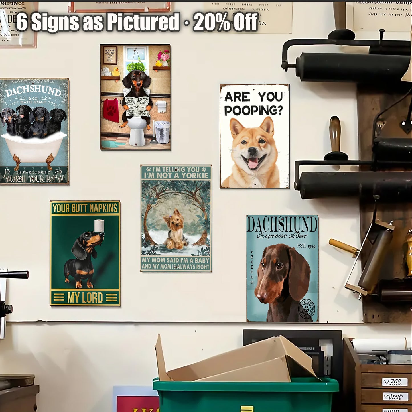8x12 Funny Dog Metal Sign – Vintage Tin Wall Art for Pet Lovers & Homes (1/3/6/10 Pieces) | Liberty Signs #ZH1045