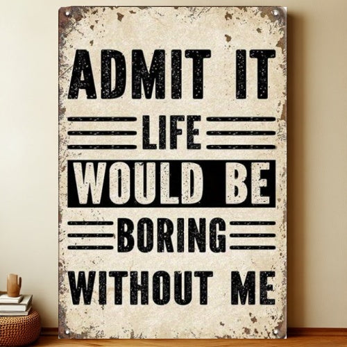 8x12 Funny Quote Metal Sign – Hilarious Tin Wall Art for Office & Garage | Liberty Signs #9057