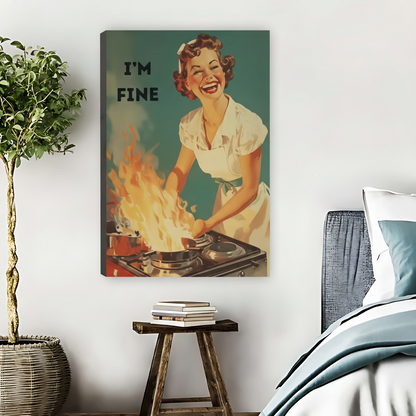 I'm Fine Retro Housewife Cooking Funny Framed Canvas Art| Liberty Signs #L1656