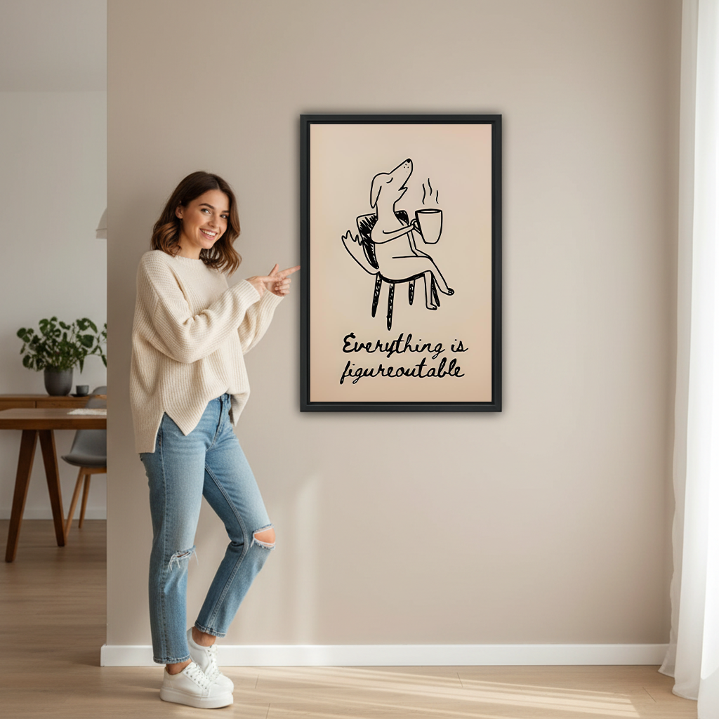 	Smiling woman pointing at funny dog coffee Everything Is Figureoutable minimalist framed canvas print to show size in modern hallway with wood desk