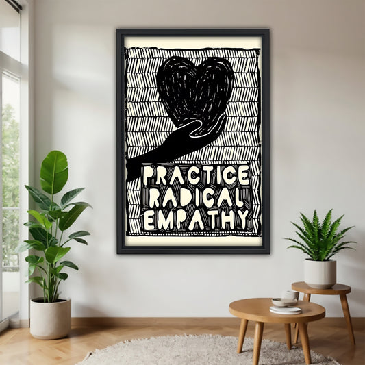 Practice Radical Empathy Wall Art | Social Justice Minimalist Print|Liberty Signs #L465