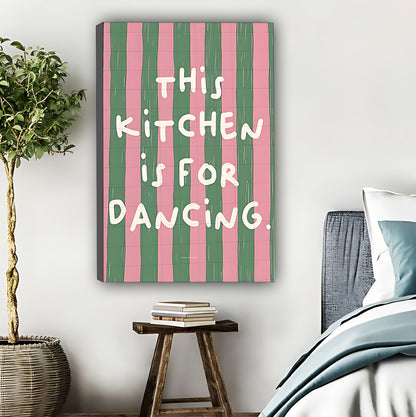 "This Kitchen is for Dancing" Pink & Green Stripe Kitchen Wall Art|Liberty Signs #L555