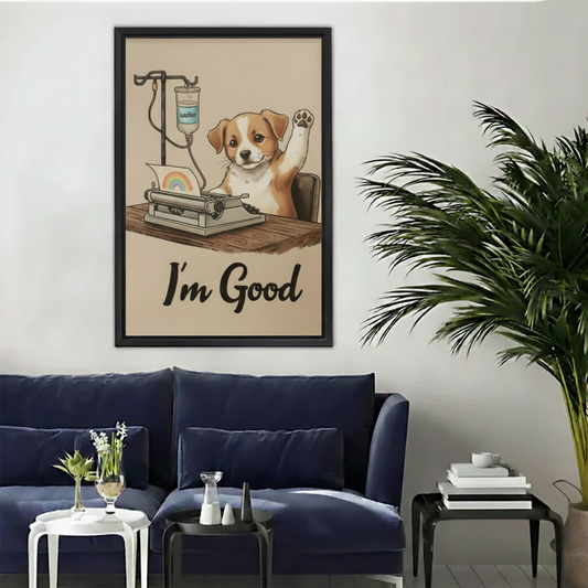 Funny Dog "I'm Good" Vintage Humor Wall Art Print l2022
