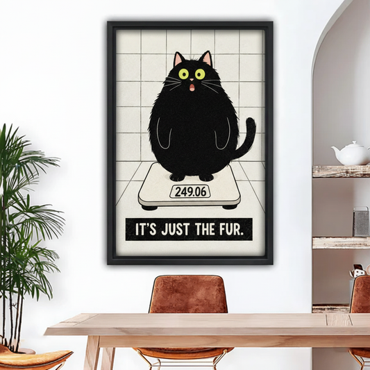 Funny fat cat scale framed wall art, black frame, It's Just the Fur print, above dining table
