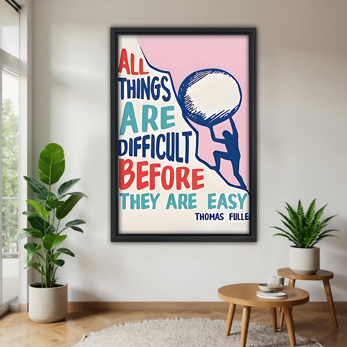 All Things Are Difficult Before They Are Easy Motivational Poster | Thomas Fuller Quote Art|Liberty Signs #L466