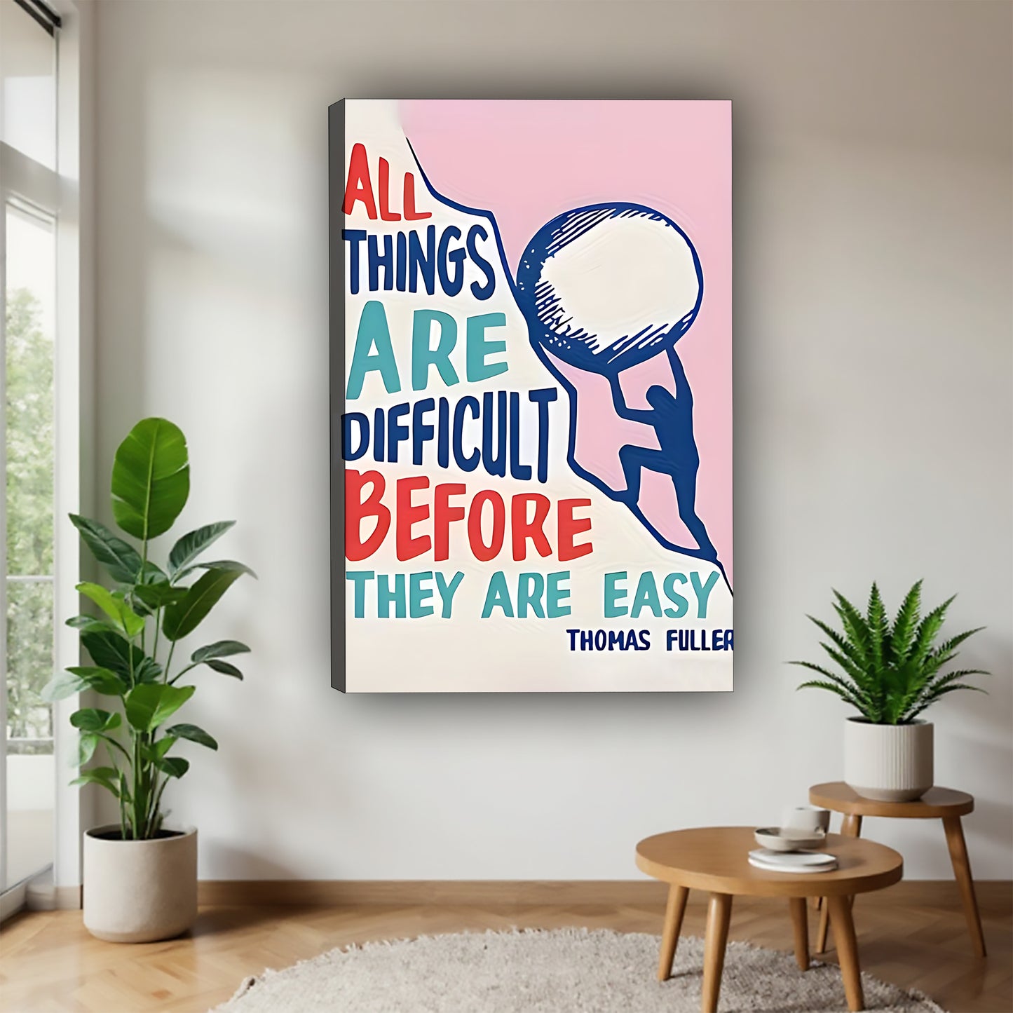 All Things Are Difficult Before They Are Easy Motivational Poster | Thomas Fuller Quote Art|Liberty Signs #L466