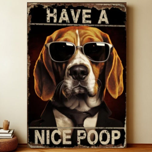 Have A nice Poop Beagle Dog 8x12 Funny Bathroom Metal Wall Sign