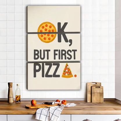 OK But First Pizza Wall Art - Funny Kitchen Poster|Liberty Signs #L472