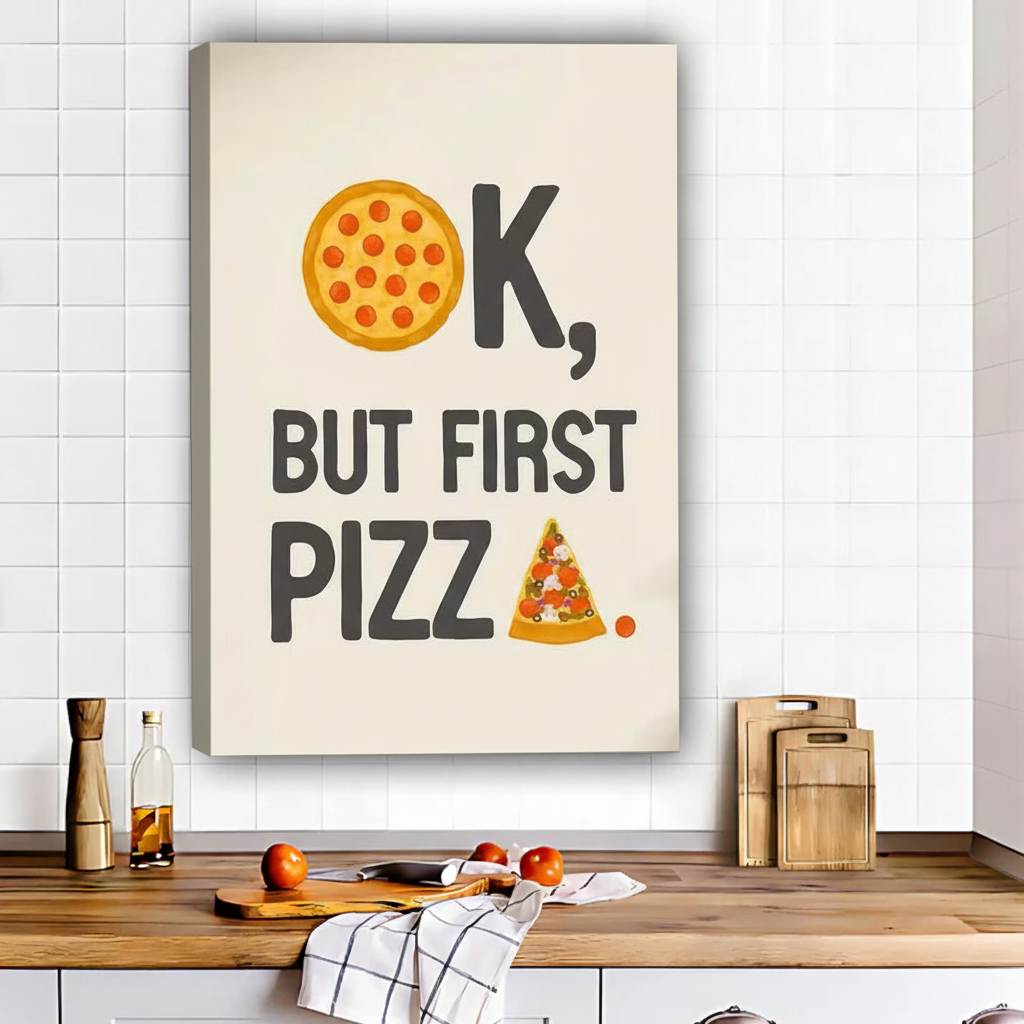 OK But First Pizza Wall Art - Funny Kitchen Poster|Liberty Signs #L472