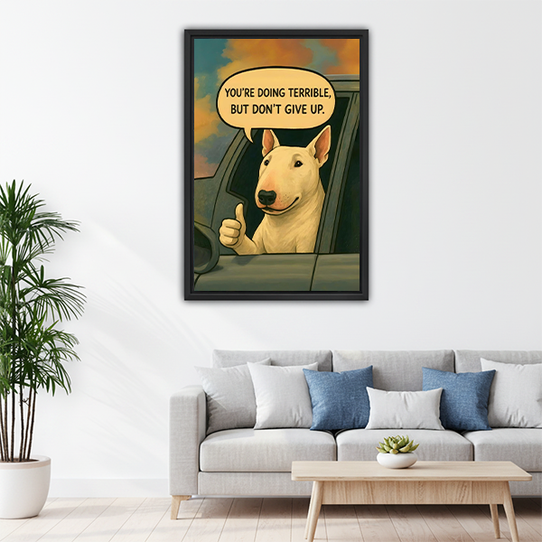 Funny bull terrier motivational quote framed wall art above gray sofa — humorous dog home decor
