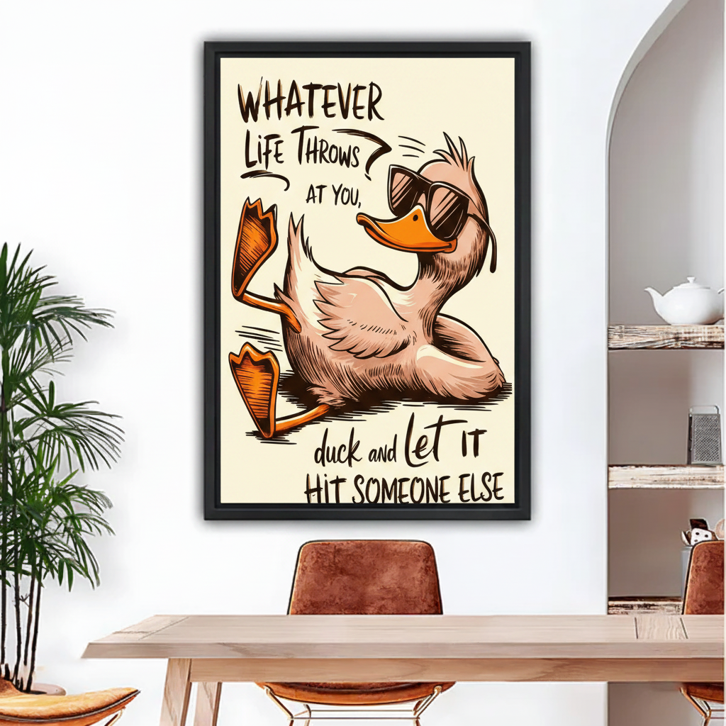 Funny duck quote canvas wall art in black frame above dining table, humorous cool duck print for modern home decor