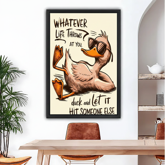 Funny duck quote canvas wall art in black frame above dining table, humorous cool duck print for modern home decor