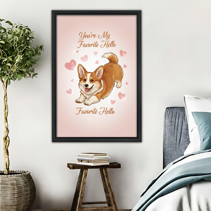 Corgi Art Print - "You're My Favorite Hello" Dog Wall Decor|Liberty Signs #L446