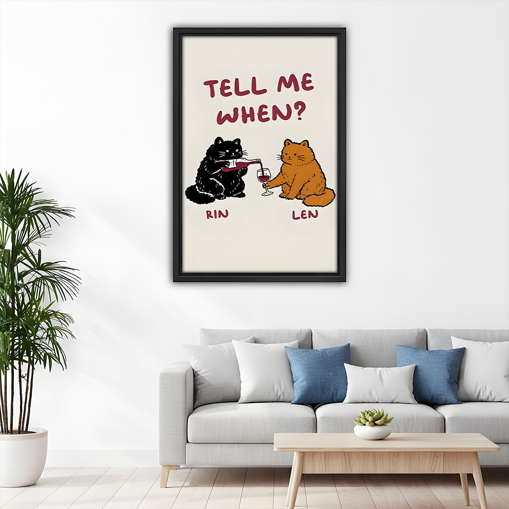 Funny cats tell me when wine art print above living room sofa
