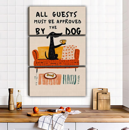 Funny Dog Art Print "All Guests Must Be Approved By The Dog"|Liberty Signs #L364