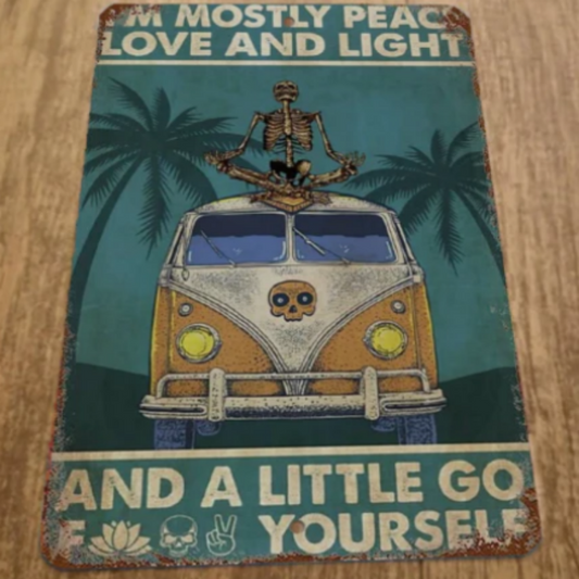 8x12 Inch Im mostly Peace Love and Light a Little Go F Yourself Van Bus Metal Sign Vintage Decor For Pubs