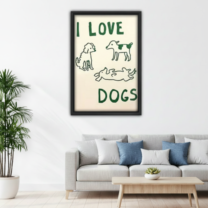 Funny I Love Dogs hand-drawn dog print, black frame, children bedroom wall art, playful pet lover decor