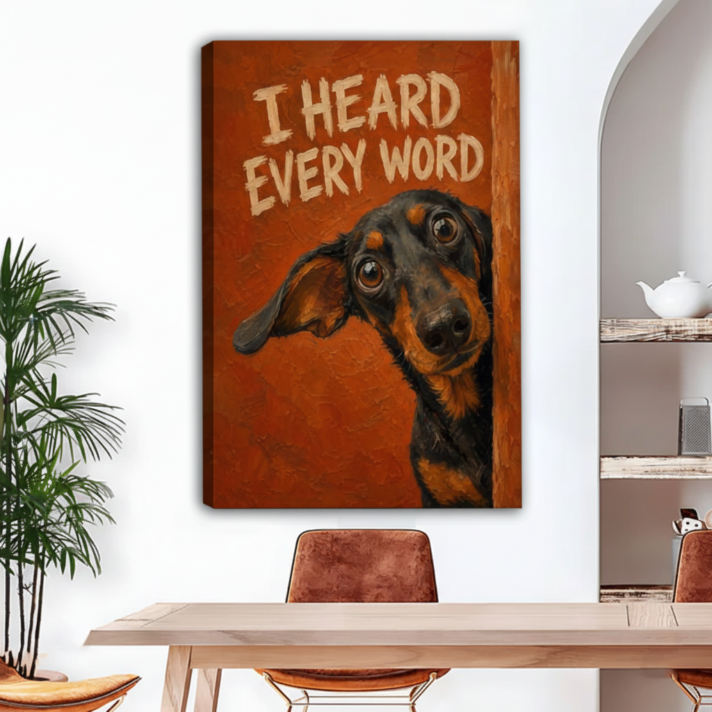 Funny dachshund "I Heard Every Word" canvas wall art displayed above a dining table in a warm rustic interior