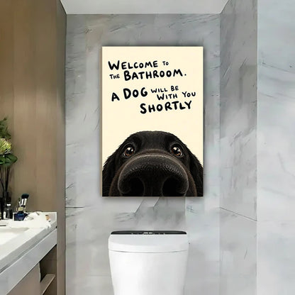Funny dog bathroom welcome a dog will be with you shortly black labrador gallery wrap canvas wall art on gray marble wall above white toilet beside vanity with green succulent