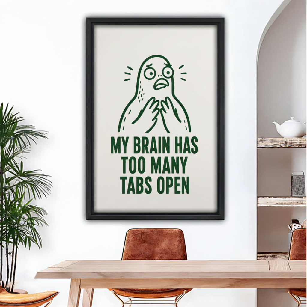 Funny too many tabs canvas wall art in black frame hanging above wooden dining table in bright modern room