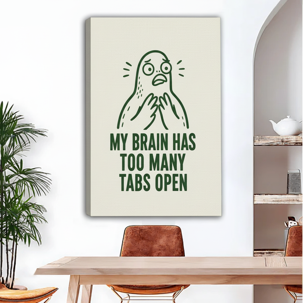 Funny too many tabs gallery-wrap canvas wall art without frame displayed above dining table in airy room