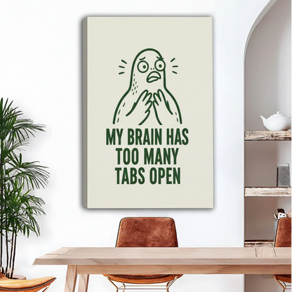Funny too many tabs gallery-wrap canvas wall art without frame displayed above dining table in airy room