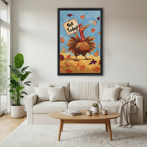Whimsical Not Today Turkey Canvas Wall Art | Framed & Unframed l5101