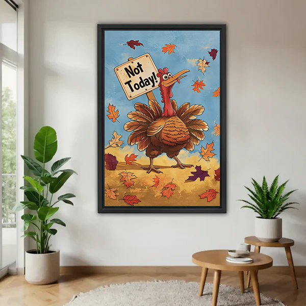 Whimsical Not Today Turkey Canvas Wall Art | Framed & Unframed l5101