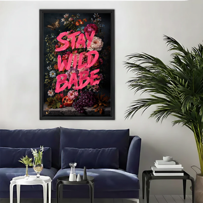 Stay Wild Babe Floral Neon Quote Canvas Wall Art|Liberty Signs#L1838