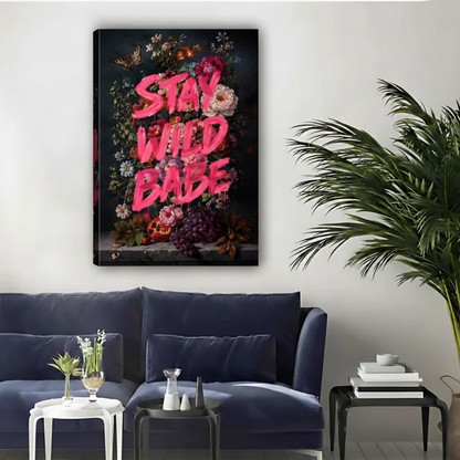 Stay Wild Babe Floral Neon Quote Canvas Wall Art|Liberty Signs#L1838