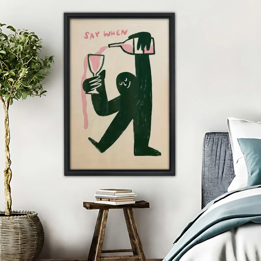 Say When Wine Art Print - Funny Wine Lover Wall Decor|Liberty Signs #L407