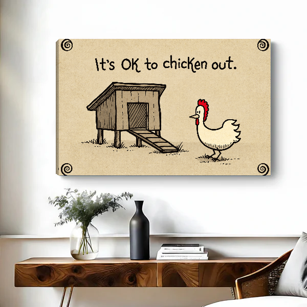 Chicken Out Funny Quote canvas art unframed above a wooden desk with a dark vase.