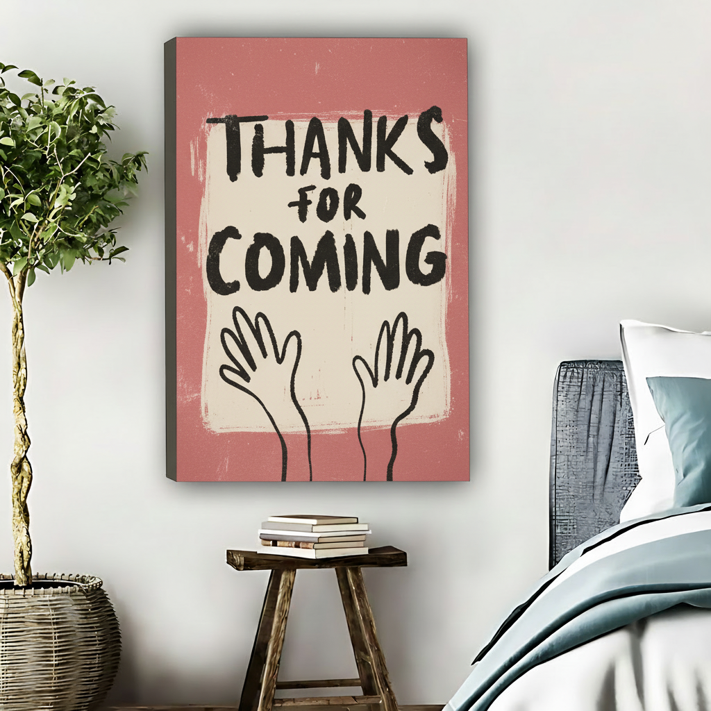 THANKS FOR COMING-无框画布